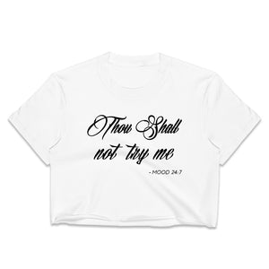 ﻿The Thou Shall Not Try Me Crop Top